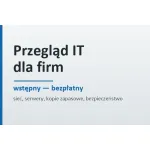 Bezpłatny przegląd środowiska IT dla firm Bezpłatny przegląd środowiska IT dla firm
